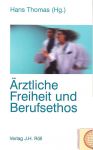 Cover: &Auml;rztliche Freiheit und Berufsethos