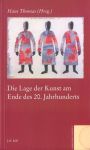 Cover: Die Lage der Kunst am Ende des 20. Jahrhunderts